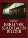 Berliner Stadtbahnbilder
