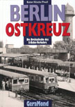 Deckblatt: Berlin Ostkreuz - Die Drehscheibe des S-Bahn-Verkehrs