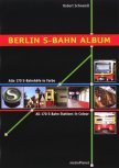 Deckblatt: Berlin S-Bahn Album, Alle 170 S-Bahnhöfe in Farbe