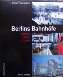 Deckblatt: Berlins Bahnhöfe - gestern, heute, morgen