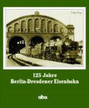Deckblatt: 125 Jahre Berlin-Dresdner Eisenbahn