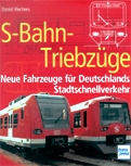 Deckblatt: S-Bahn-Triebzüge, Neue Fahrzeuge für Deutschlands Stadtschnellverkehr